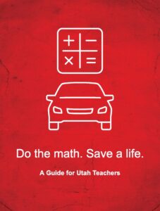 White icons of a calculator and car on a red background with the text, "Do the math. Save a life. A Guide for Utah Teachers."